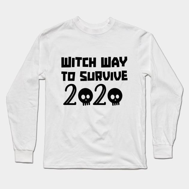 Witch Way To Survive 2020 Long Sleeve T-Shirt by kirayuwi